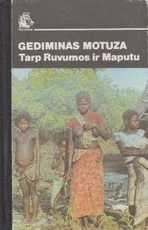 Tarp Ruvumos ir Maputu — kelioniu-istorijos1