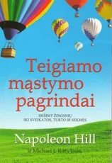 Teigiamo mąstymo pagrindai. Dešimt žingsnių iki sveikatos, turto ir sėkmės