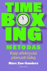 TIMEBOXING METODAS. Kaip efektyviai planuoti laiką