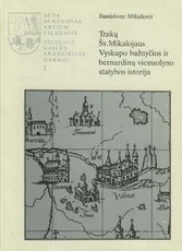 Trakų Šv.Mikalojaus Vyskupo bažnyčios ir bernardinų vienuolyno statybos istorija — architektura