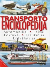 Transporto enciklopedija: automobiliai, laivai, lėktuvai, traukiniai, erdvėlaiviai — enciklopedijos-zinynai-vaikams