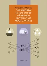 Transporto ir logistikos uždavinių matematinis modeliavimas