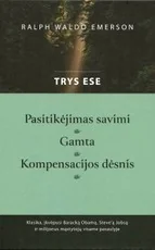 TRYS ESĖ. Pasitikėjimas savimi. Gamta. Kompensacijos dėsnis