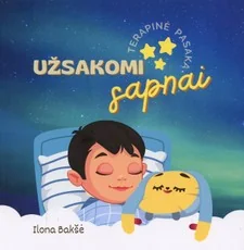 UŽSAKOMI SAPNAI. Terapinė pasaka. 1 dalis
