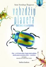 Vabzdžių planeta: kodėl žmonija be jų neišgyventų