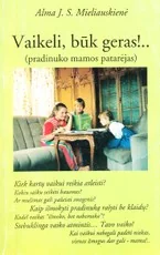 Vaikeli, būk geras!... — auklejimas-ir-santykiai-seimoje
