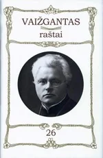 Vaižgantas. Raštai. T. 26. Laiškai įvairiems adresatams ir įstaigoms
