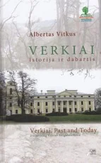 Verkiai. Istorija ir dabartis