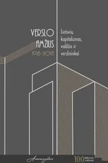 Verslo amžius 1918–2018. Lietuvių kapitalizmas, valdžia ir verslininkai