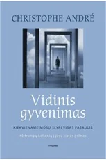 VIDINIS GYVENIMAS: 40 trumpų kelionių į jūsų sielos gelmes