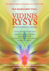 Vidinis ryšys: knyga darbui su savimi. Šeši žingsniai į išgijimą ir susijungimą su savo dvasiniu vedliu