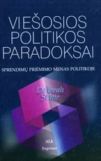 Viešosios politikos paradoksai: sprendimų priėmimo menas politikoje — politika