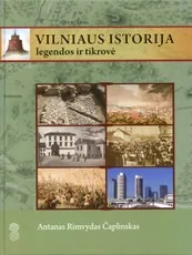 Vilniaus istorija. Legendos ir tikrovė