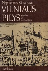 Vilniaus pilys: statyba ir architektūra — architektura