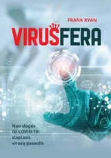 VIRUSFERA. Nuo slogos iki COVID-19: slaptasis virusų pasaulis