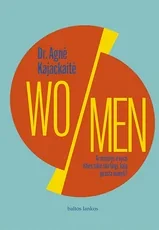 WO/MEN. Ar moterys ir vyrai išties tokie skirtingi, kaip įprasta manyti?