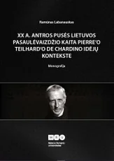 XX a. antros pusės Lietuvos pasaulėvaizdžio kaita Pierre’o Teilhard’o de Chardino idėjų kontekste