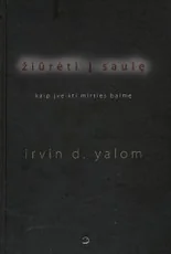 Žiūrėti į saulę. Kaip įveikti mirties baimę
