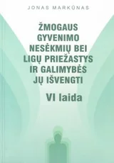 Žmogaus gyvenimo nesėkmių bei ligų priežastys ir galimybės jų išvengti — ezoterika